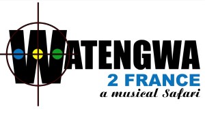 Watengwa 2 France, a Musical Safari